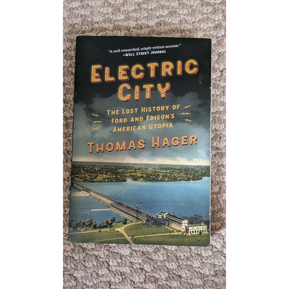 Electric City: The Lost History of Ford and Edison's American Utopia by Hager